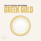 Piatti Piccoli Greek Gold Rotondo • 8pz