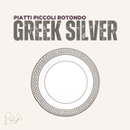 Piatti Piccoli Greek Silver Rotondo • 8pz