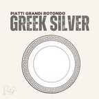 Piatti Grandi Greek Silver Rotondo • 8pz