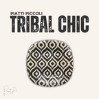 Piatti Tribal Chic • Piatti Piccoli • 20pz